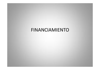 FINANCIAMIENTO 
 