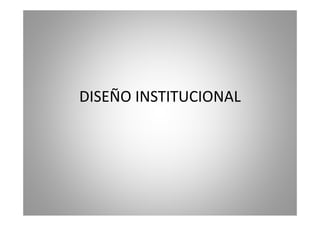 DISEÑO INSTITUCIONAL 
 