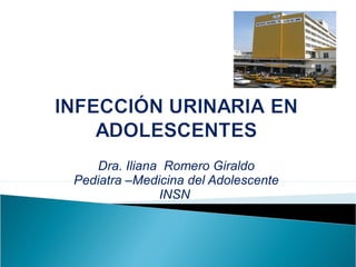 Dra. Iliana Romero Giraldo
Pediatra –Medicina del Adolescente
INSN
 