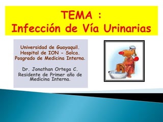 Universidad de Guayaquil.
  Hospital de ION - Solca.
Posgrado de Medicina Interna.

  Dr. Jonathan Ortega C.
 Residente de Primer año de
      Medicina Interna.
 