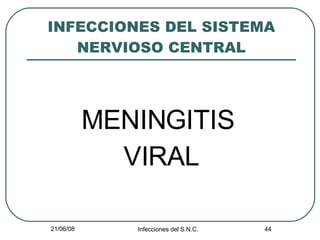 INFECCIONES DEL SISTEMA NERVIOSO CENTRAL MENINGITIS  VIRAL 