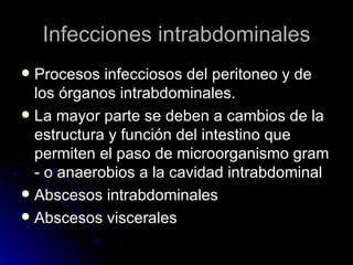 Infecciones intrabdominales ,[object Object],[object Object],[object Object],[object Object]
