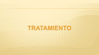 TRATAMIENTO
 