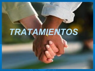 TRATAMIENTOS
 