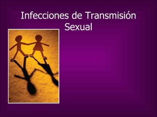 Infecciones de Transmisión Sexual 
