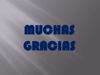 MUCHAS
GRACIAS
 