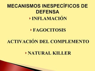 INFLAMACIÓN FAGOCITOSIS ACTIVACIÓN DEL COMPLEMENTO NATURAL KILLER 