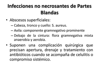 Infecciones necrosantes de Partes
TIPO I:
                Blandas
Primera elección:
Ampicilina / sulbactam1,5gr c/8h EV +
...