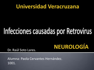 Dr. Raúl Soto Lares.

Alumna: Paola Cervantes Hernández.
1001.
 