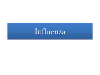Influenza
 