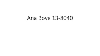 Ana Bove 13-8040
 