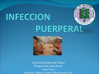 Universidad Ricardo Palma Hospital San Bartolomé Lima-Perú Alumno: Miguel Angel Villavicencio Tio 