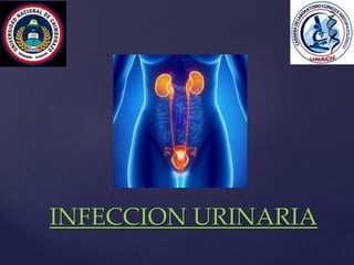INFECCION URINARIA
 