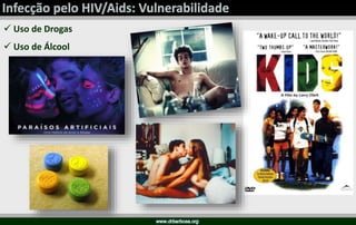  Uso de Drogas
 Uso de Álcool
 