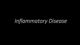 Inflammatory Disease
 