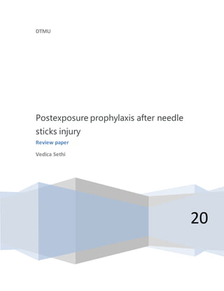 DTMU
20
Postexposure prophylaxis after needle
sticks injury
Review paper
Vedica Sethi
 