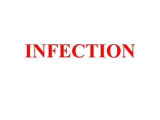 INFECTION
 
