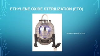 ETHYLENE OXIDE STERILIZATION (ETO)

MOBILE FUMIGATOR

 
