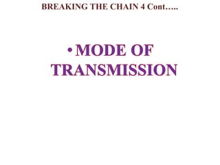 BREAKING THE CHAIN 4 Cont…..
 