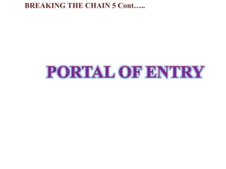 BREAKING THE CHAIN 5 Cont…..
 