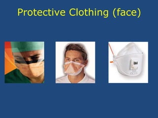 Protective Clothing (face)
 