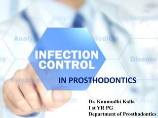 IN PROSTHODONTICS
Dr. Kaumudhi Kalla
I st YR PG
Department of Prosthodontics
 