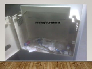 No Sharps Container!!!
 