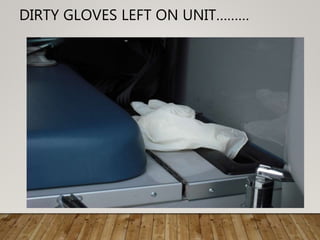 DIRTY GLOVES LEFT ON UNIT………
 