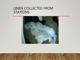 LINEN COLLECTED FROM
STATIONS
 