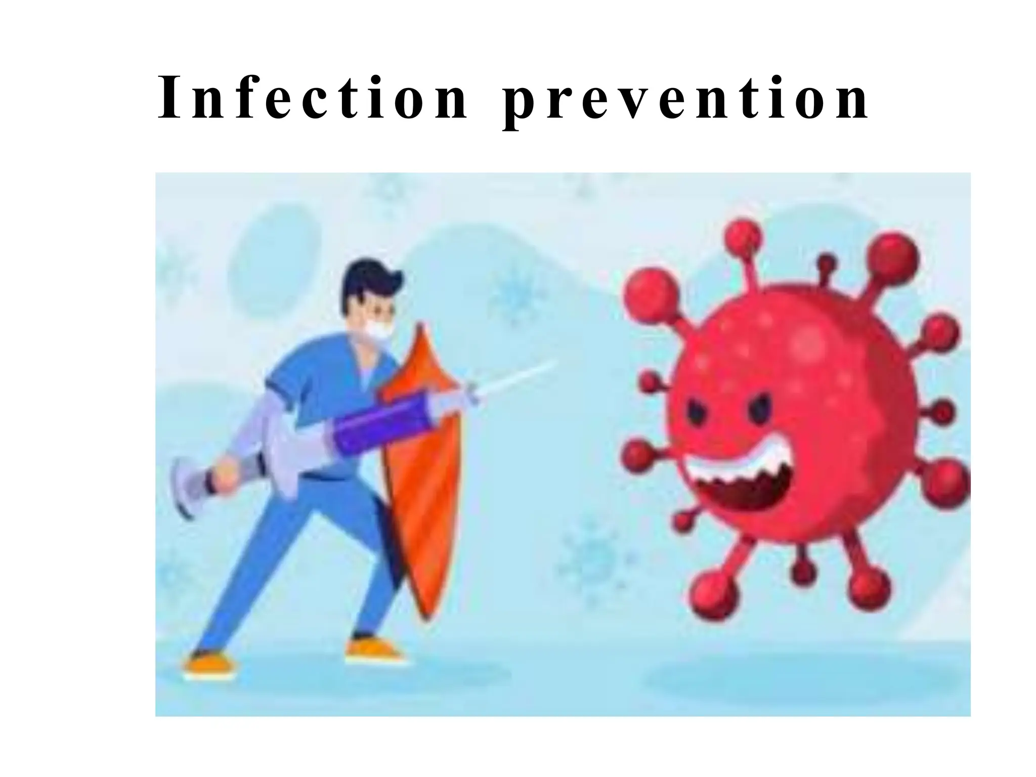 Infection prevention
 