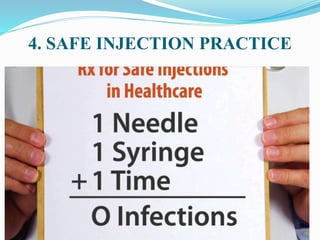 4. SAFE INJECTION PRACTICE
 