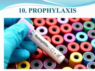 10. PROPHYLAXIS
 