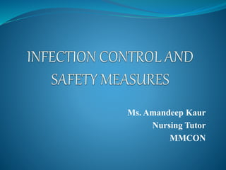 Ms. Amandeep Kaur
Nursing Tutor
MMCON
 