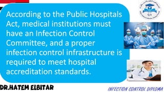 According to the Public Hospitals
Act, medical institutions must
have an Infection Control
Committee, and a proper
infection control infrastructure is
required to meet hospital
accreditation standards.
 