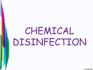 CHEMICAL
DISINFECTION
 