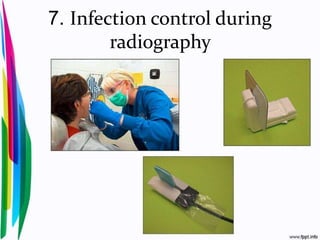 7. Infection control during
radiography
 