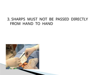 3. SHARPS MUST NOT BE PASSED DIRECTLY
FROM HAND TO HAND
 