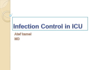 Infection Control in ICU Atefkamel MD 
