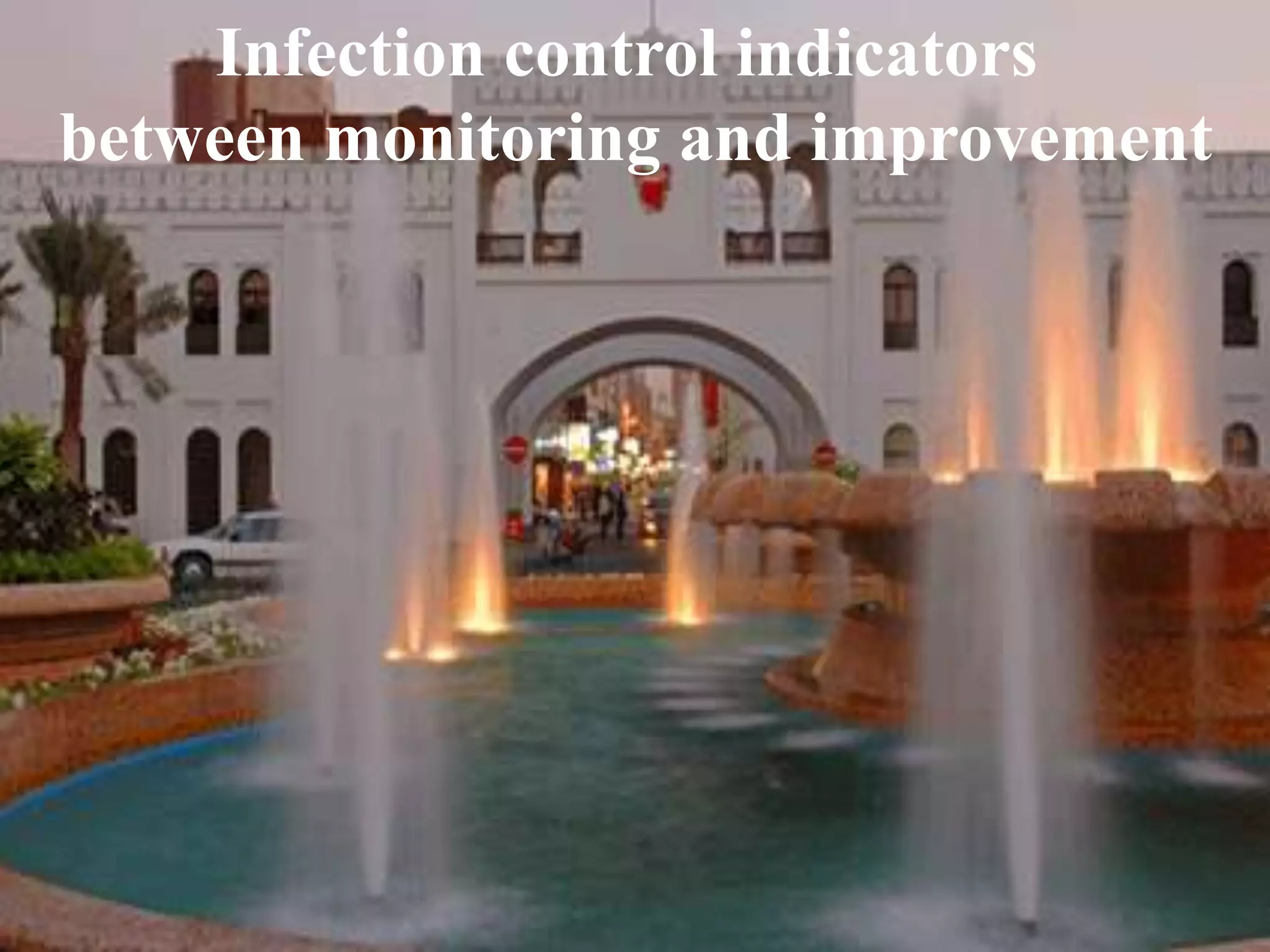 Infection control indicators
between monitoring and improvement

 