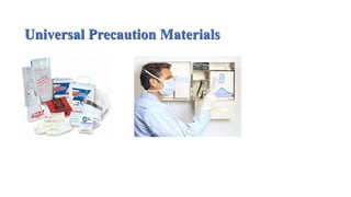 Universal Precaution Materials
 