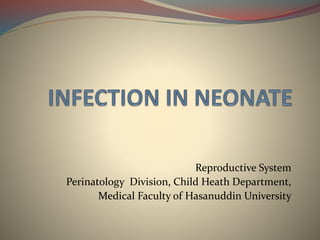Reproductive System
Perinatology Division, Child Heath Department,
Medical Faculty of Hasanuddin University
 