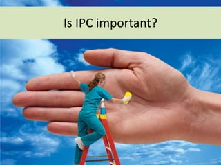 Is IPC important?
 