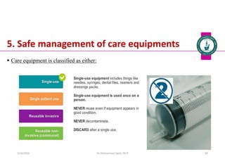 5. Safe management of care equipments
 Care equipment is classified as either:
Dr. Mohammed Salah, Ph D 49
5/19/2023
 