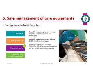 5. Safe management of care equipments
 Care equipment is classified as either:
Dr. Mohammed Salah, Ph D 51
5/19/2023
 