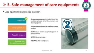  5. Safe management of care equipments
 Care equipment is classified as either:
Dr. Mohammed Salah 20
 
