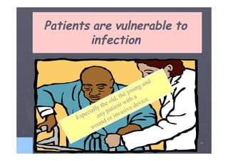 Patients are vulnerable to
infection

٢٨

 