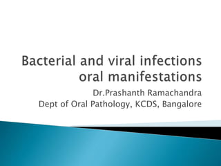 Dr.Prashanth Ramachandra
Dept of Oral Pathology, KCDS, Bangalore
 