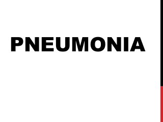 PNEUMONIA
 