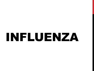 INFLUENZA
 
