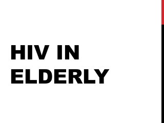 HIV IN
ELDERLY
 